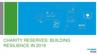 CHARITY RESERVES: BUILDING  RESILIENCE IN 2019  Agenda  Item  Speaker(s)  Nick Sladden and Hannah