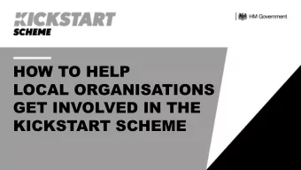 LOCAL ORGANISATIONS  GET INVOLVED IN THE  KICKSTART SCHEME  2  What is the Kickstart Scheme?  The