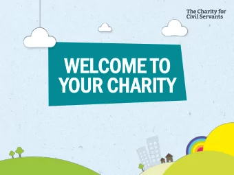 WELCOME  COME T  TO  YOU  OUR CH  R CHARI  RITY  Mak  akin  ing C  Care  are  Visib  ible  le