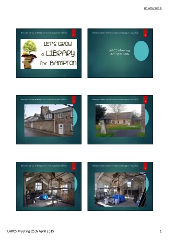 01/05/2015  Bampton Library and Resource Centre Supporters (LARCS)  Bampton Library and Resource