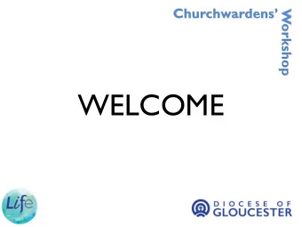 WELCOME  WELCOME  THANK YOU  You are to promote the whole  mission of the Church, which is