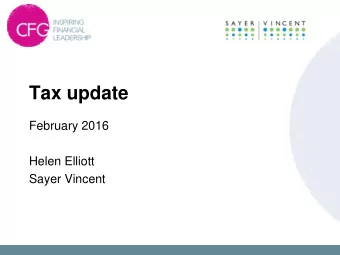 Tax update  February 2016  Helen Elliott  Sayer Vincent  Agenda  1. Employee taxation  2. Gift Aid