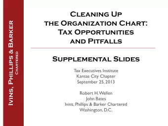 Cleaning Up Ivins, Phillips &amp; Barker  the Organization Chart:  Tax Opportunities  and Pitfalls