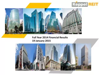 Full Year 2014 Financial Results 19 January 2015  1  KEPPEL REIT  I   FULL YEAR 2014 FINANCIAL