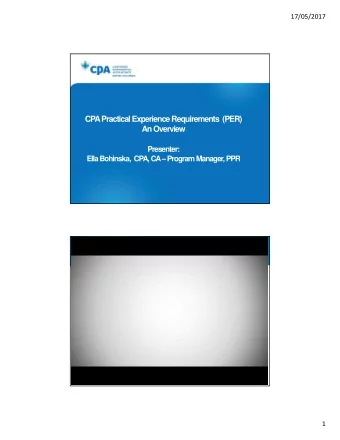 CP  A Practical Experience Requirements  (PER)  An Overview  Presenter:  Ella Bohinska,  CP  A, CA