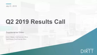 Q2 2019 Results Call  Supplemental Slides  Kevin OMeara, Chief Executive Officer  Geoff Krause,