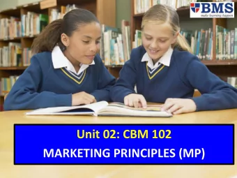 MARKETING PRINCIPLES (MP)  UNIT 02: CBM 102 - MARKETING PRINCIPLES (MP)  LEARNING OUTCOMES