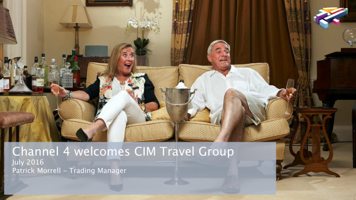 channel 4 welcomes cim travel group