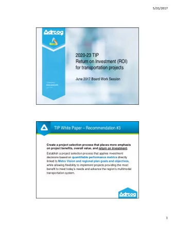 2020-23 TIP  Return on Investment (ROI)  for transportation projects  June 2017 Board Work Session