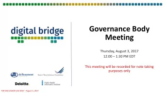 Governance Body  Meeting  Thursday, August 3, 2017  12:00  1:30 PM EDT  This meeting will be