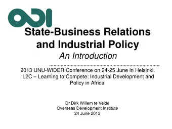 State-Business Relations  and Industrial Policy  An Introduction  2013 UNU-WIDER Conference on