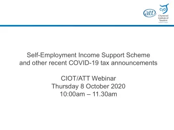Self-Employment Income Support Scheme  and other recent COVID-19 tax announcements  CIOT/ATT
