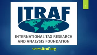www.itraf.org  ITRAF  2  ITRAF is a forum for tax policy research and  analysis.  It makes