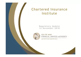 Chartered Insurance  Institute  R e g u l a t o r y  U p d a t e  1 2  N o v e m b e r  2 0 1 8