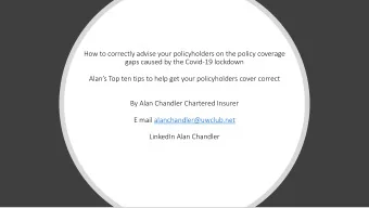 How to correctly advise your policyholders on the policy coverage  gaps caused by the Covid-19