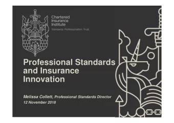 Professional Standards  and Insurance  Innovation Melissa Collett, Professional Standards Director
