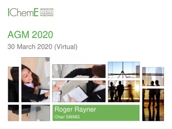 AGM 2020  30 March 2020 (Virtual)  Roger Rayner  Chair SWMG  Slide 1  Agenda  Group Status