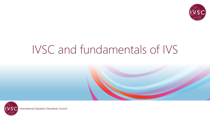 ivsc and fundamentals of ivs 2 what is the ivsc