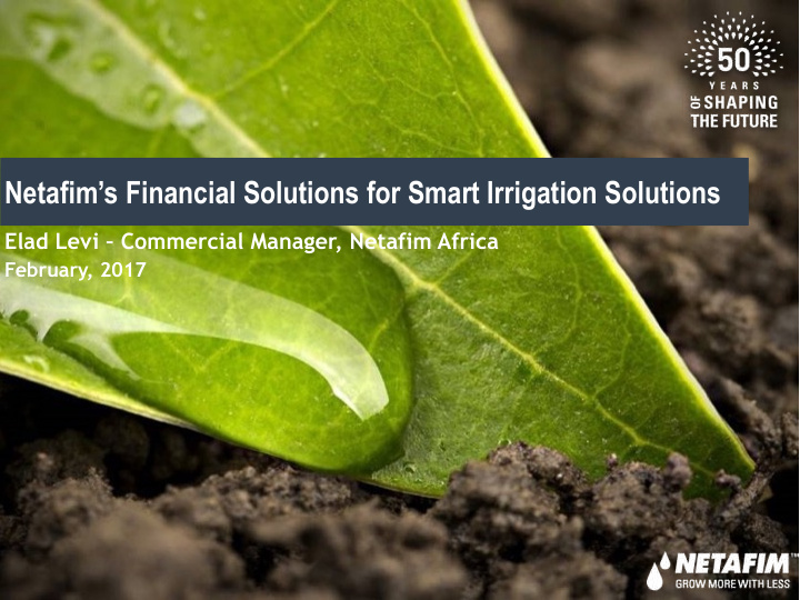netafim s financial solutions for smart irrigation