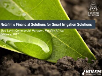 Netafims Financial Solutions for Smart Irrigation Solutions  Elad Levi  Commercial Manager,