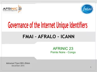 FMAI  AFRALO - ICANN  AFRINIC 23  Pointe Noire - Congo  1 Plan of the Presentation  Introduction