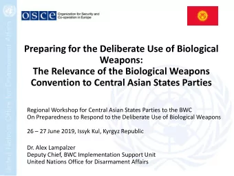 Preparing for the Deliberate Use of Biological  Weapons:  The Relevance of the Biological Weapons