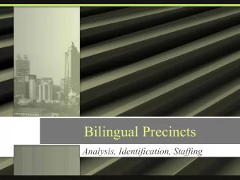 Bilingual Precincts  Analysis, Identification, Staffing   In the past, precincts were
