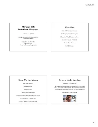 About Me Facts About Mortgages MLO with Homestar Financial Mortgage Business for 12+ years GREC