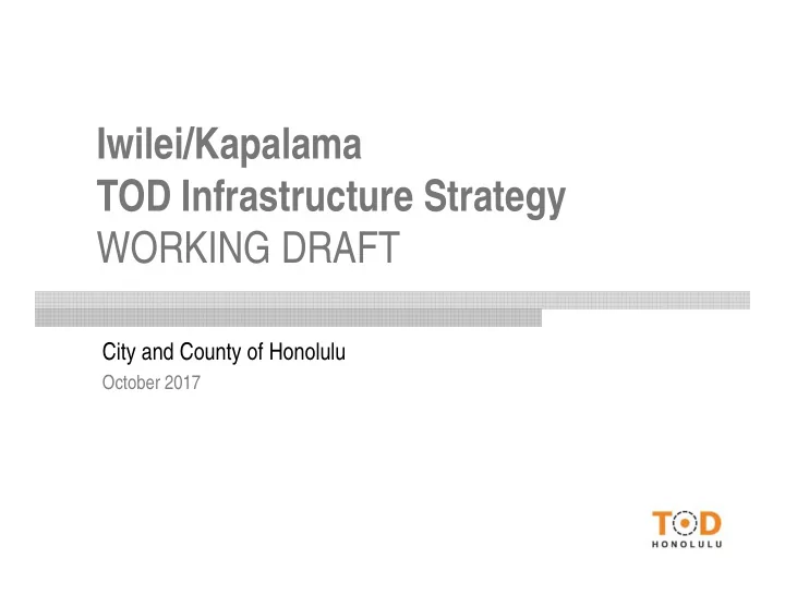 iwilei kapalama tod infrastructure strategy working draft
