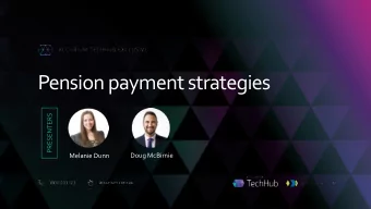 Pension payment strategies  PRESENTERS  Melanie Dunn  Doug McBirnie  Agenda  2018-19 year-end