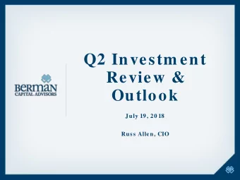 Q2 Investm ent  Review &amp;  Outlook  July 19, 20 18  Russ Allen, CIO  Disclosures  Important