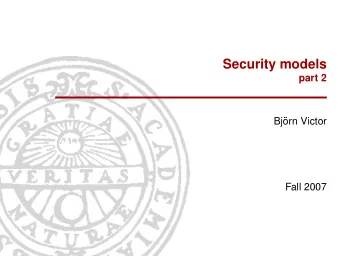 Security models  part 2  Bj  orn Victor  Fall 2007  Doris Denning model  Denning  model  Chinese