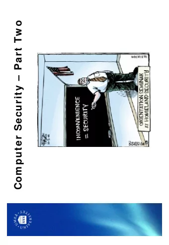 Com puter Security  Part Tw o  Previously    Introduction    Threat analysis  Threats