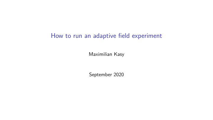 how to run an adaptive field experiment