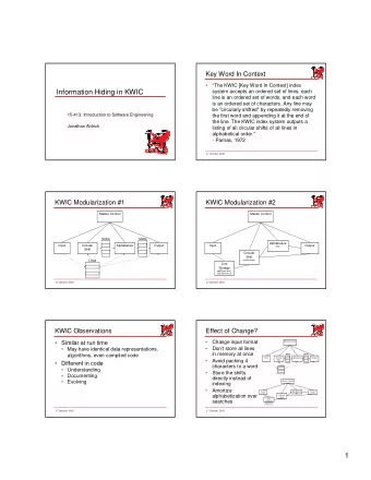 Information Hiding in KWIC  system accepts an ordered set of lines, each  line is an ordered set of
