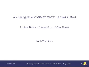 Running mixnet-based elections with Helios Philippe Bulens  Damien Giry  Olivier Pereira