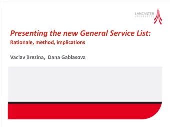 Presenting the new General Service List: Rationale, method, implications  Vaclav Brezina,  Dana