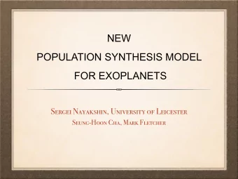 NEW  POPULATION SYNTHESIS MODEL FOR EXOPLANETS  Sergei Nayakshin, University of Leicester