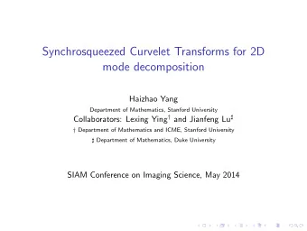 Synchrosqueezed Curvelet Transforms for 2D  mode decomposition  Haizhao Yang  Department of