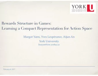 Rewards Structure in Games:  Learning a Compact Representation for Action Space  Margot Yann,