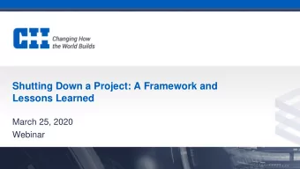Shutting Down a Project: A Framework and  Lessons Learned  March 25, 2020  Webinar  Webinar