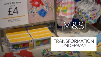 UNDERWAY  FINAL RESULTS  23 MAY 2018  ARCHIE NORMAN  CHAIRMAN  2  TRANSFORMATION LAUNCHED