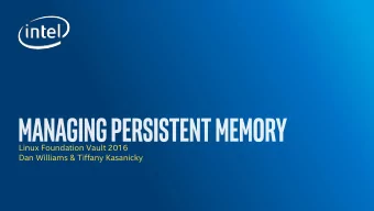 Dan Williams &amp; Tiffany Kasanicky  /dev/pmem0  /dev/ndblk0.0s  Managing Persistent Memory
