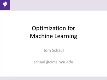 Optimization for  Machine Learning  Tom Schaul  schaul@cims.nyu.edu  Recap: Learning Machines