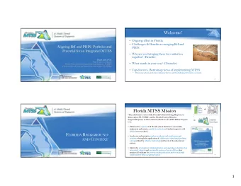 Welcome!  Ongoing effort in Florida  Challenges &amp; Benefits to merging RtI and  Aligning