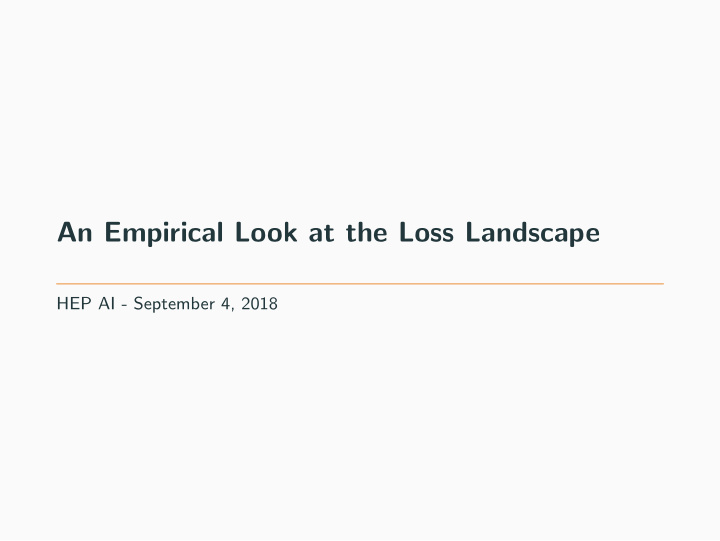 an empirical look at the loss landscape