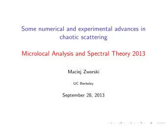 Some numerical and experimental advances in  chaotic scattering  Microlocal Analysis and Spectral