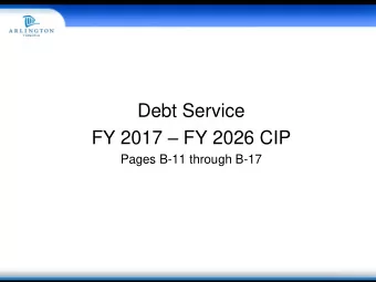 Debt Service FY 2017  FY 2026 CIP  Pages B-11 through B-17  Revised County / Schools Combined