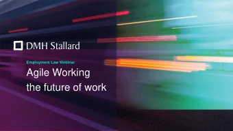 the future of work  Simon Bellm  Partner, Employment  3  What is agile working?  Some definitions