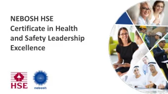 NEBOSH HSE  Certificate in Health  and Safety Leadership  Excellence  Why are you here?  AIM: To